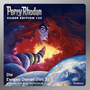 Perry Rhodan Silber Edition 133: Die Ewigen Diener (Teil 3) (Download)