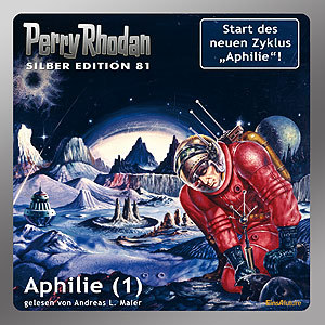 Perry Rhodan Silber Edition 081: Aphilie (Teil 1) (Download)