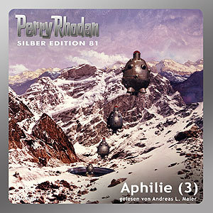 Perry Rhodan Silber Edition 081: Aphilie (Teil 3) (Download)