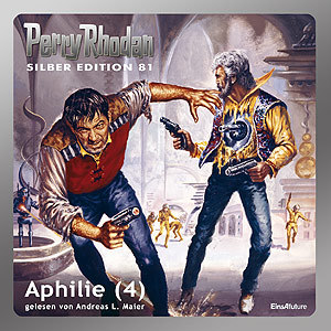 Perry Rhodan Silber Edition 081: Aphilie (Teil 4) (Download)