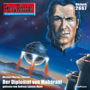 Perry Rhodan Nr. 2667: Der Diplomat von Maharani (Hörbuch-Download)