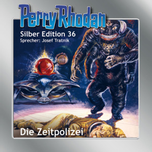 Perry Rhodan Silber Edition 36: Die Zeitpolizei (Download)