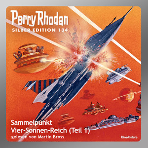Perry Rhodan Silber Edition 134: Sammelpunkt Vier-Sonnen-Reich (Teil 1) (Download) 