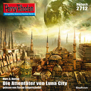 Perry Rhodan Nr. 2712: Die Attentäter von Luna-City (Hörbuch-Download)
