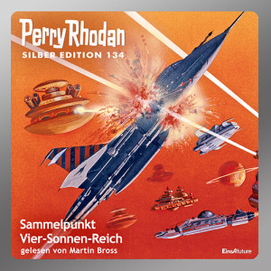 Perry Rhodan Silber Edition 134: Sammelpunkt Vier-Sonnen-Reich (Komplett-Download) 