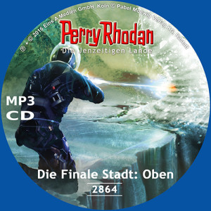 Perry Rhodan Nr. 2864: Die Finale Stadt: Oben (MP3-CD)