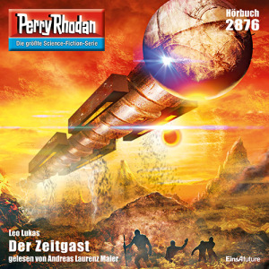 Perry Rhodan Nr. 2876: Der Zeitgast (Hörbuch-Download)