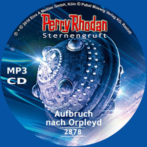 Perry Rhodan Nr. 2878: Aufbruch nach Orpleyd (MP3-CD)