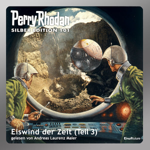 Perry Rhodan Silber Edition 101: Eiswind der Zeit (Teil 3) (Download) 