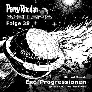 Stellaris 38: Exo-Progressionen (Hörbuch-Download)