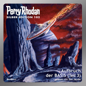 Perry Rhodan Silber Edition 102: Aufbruch der BASIS (Teil 3) (Download)