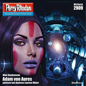 Perry Rhodan Nr. 2909: Adam von Aures (Hörbuch-Download)