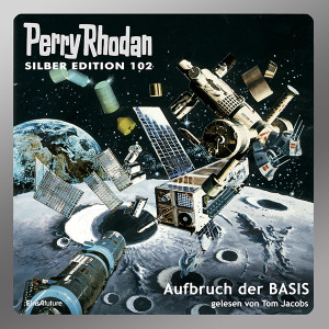 Perry Rhodan Silber Edition 102: Aufbruch der BASIS (Komplett-Download)