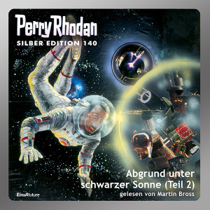 Perry Rhodan Silber Edition 140: Abgrund unter schwarzer Sonne (Teil 2) (Hörbuch-Download)