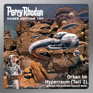 Perry Rhodan Silber Edition 105: Orkan im Hyperraum (Teil 2) (Hörbuch-Download)