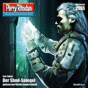 Perry Rhodan Nr. 2955: Der Shod-Spiegel (Hörbuch-Download)