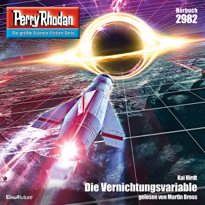Perry Rhodan Nr. 2982: Die Vernichtungsvariable  (Hörbuch-Download)