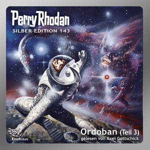 Perry Rhodan Silber Edition 143: Ordoban (Teil 3) (Hörbuch-Download)