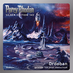 Perry Rhodan Silber Edition 143: Ordoban (Hörbuch-Komplett-Download) 