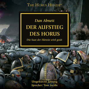 The Horus Heresy 01: Der Aufstieg des Horus (Hörbuch-Download)