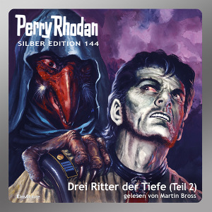 Perry Rhodan Silber Edition 144: Drei Ritter der Tiefe (Teil 2) (Hörbuch-Download)
