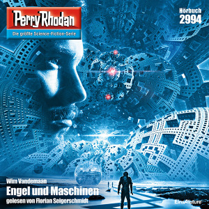 Perry Rhodan Nr. 2994: Engel und Maschinen (Hörbuch-Download)