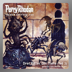 Perry Rhodan Silber Edition 144: Drei Ritter der Tiefe (Teil 3) (Hörbuch-Download)