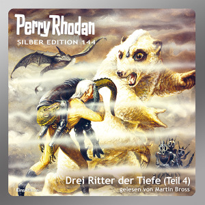 Perry Rhodan Silber Edition 144: Drei Ritter der Tiefe (Teil 4) (Hörbuch-Download)