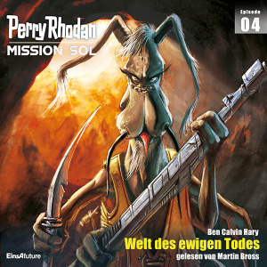 Perry Rhodan Mission SOL 04: Welt des ewigen Todes (Hörbuch-Download)