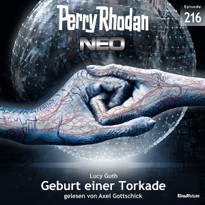 Perry Rhodan Neo Nr. 216: Geburt einer Torkade (Hörbuch-Download)