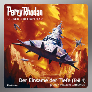 Perry Rhodan Silber Edition 149: Der Einsame der Tiefe (Teil 4) (Hörbuch-Download)