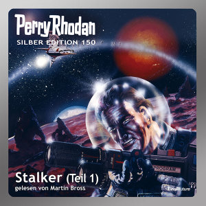 Perry Rhodan Silber Edition 150: Stalker (Teil 1) (Hörbuch-Download)