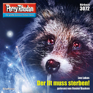 Perry Rhodan Nr. 3072: Der Ilt muss sterben! (Hörbuch-Download)