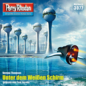 Perry Rhodan Nr. 3077: Unter dem Weißen Schirm (Hörbuch-Download)