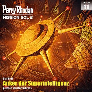 Perry Rhodan Mission SOL 2 Episode 11: Anker der Superintelligenz (Hörbuch-Download)