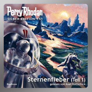 Perry Rhodan Silber Edition 151: Sternenfieber (Teil 1) (Hörbuch-Download)