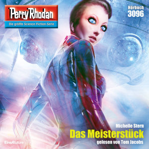 Perry Rhodan Nr. 3096: Das Meisterstück (Hörbuch-Download)