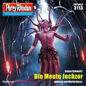 Perry Rhodan Nr. 3113: Die Meute Jochzor (Hörbuch-Download)