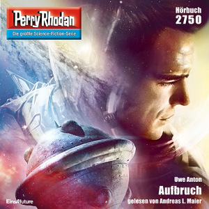 Perry Rhodan Nr. 2750: Aufbruch (Hörbuch-Download)