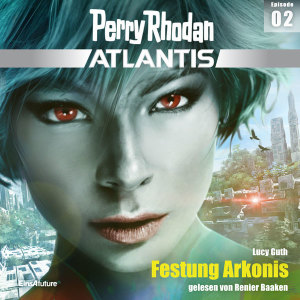 Perry Rhodan Atlantis 02: Festung Arkonis (Hörbuch-Download)