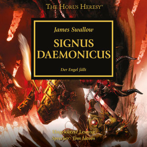 The Horus Heresy 21: Signus Daemonicus (Hörbuch-Download)