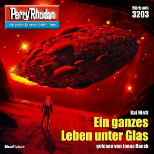 Perry Rhodan Nr. 3203: Ein ganzes Leben unter Glas (Hörbuch-Download)
