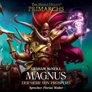 The Horus Heresy: Primarchs 3 - Magnus (Hörbuch-Download)