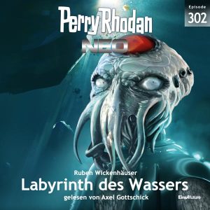 Perry Rhodan Neo Nr. 302: Labyrinth des Wassers (Hörbuch-Download)