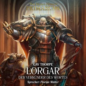 The Horus Heresy: Primarchs 5 - Lorgar (Hörbuch-Download)