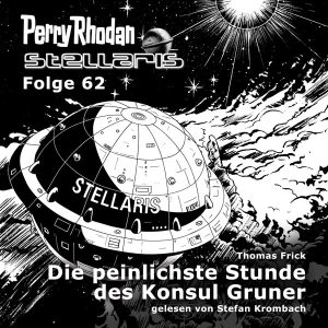 Stellaris 62: Die peinlichste Stunde des Konsul Gruner (Hörbuch-Download)