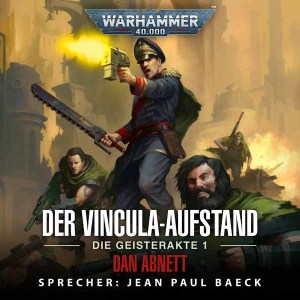 Warhammer 40.000: Die Geisterakte 01 - Der Vincula-Aufstand (Hörbuch-Download)