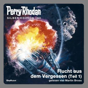 Perry Rhodan Silber Edition 163: Flucht aus dem Vergessen (Teil 1) (Hörbuch-Download)