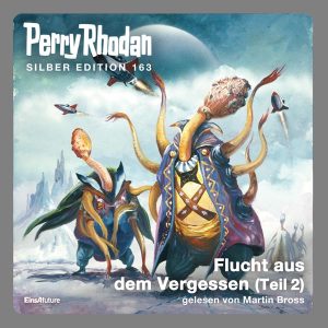 Perry Rhodan Silber Edition 163: Flucht aus dem Vergessen (Teil 2) (Hörbuch-Download)