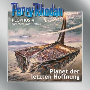 Perry Rhodan Plophos 4: Planet der letzten Hoffnung (Hörbuch-Download)
